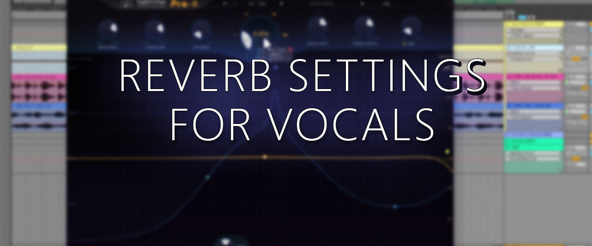 reverb settings for vocals